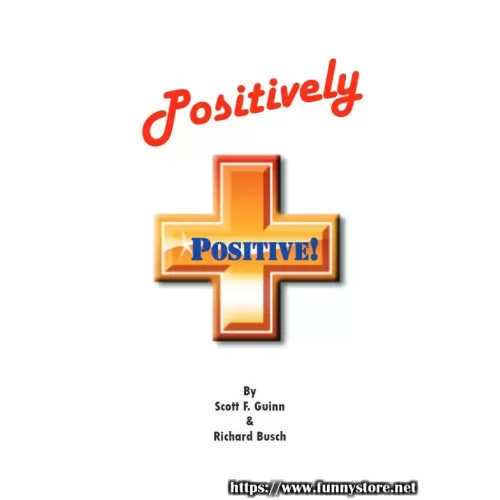 Positively Positive by Scott F. Guinn & Richard Busch