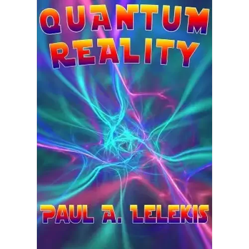 Quantum Reality (Video+Pdf) by Paul Lelekis