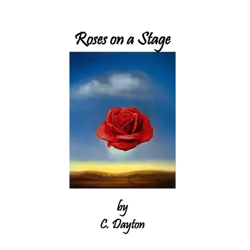 Roses On A Stage by C. Dayton