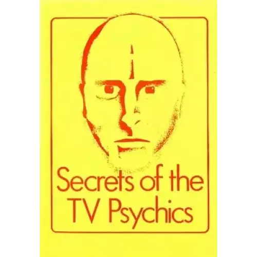 Secrets Of The Tv Psychics by John Rice