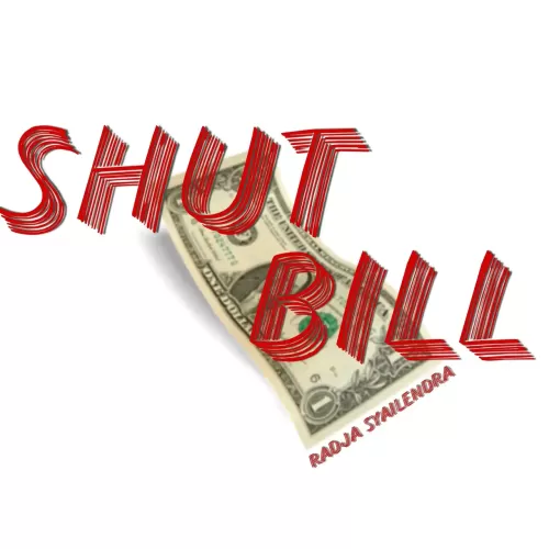 Shut Bill by Radja Syailendra