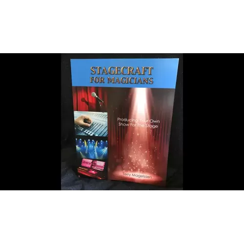 Stagecraft For Magicians: Producing Your Own S by Terry Magelssen