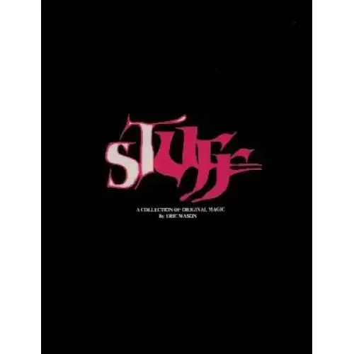 Stuff: A Collection Of Original Magic by Eric Mason