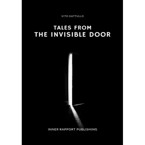 Tales From The Invisible Door by Vito Gattullo
