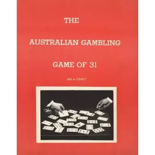 The Australian Gambling Game Of 31 by Ken De Courcy