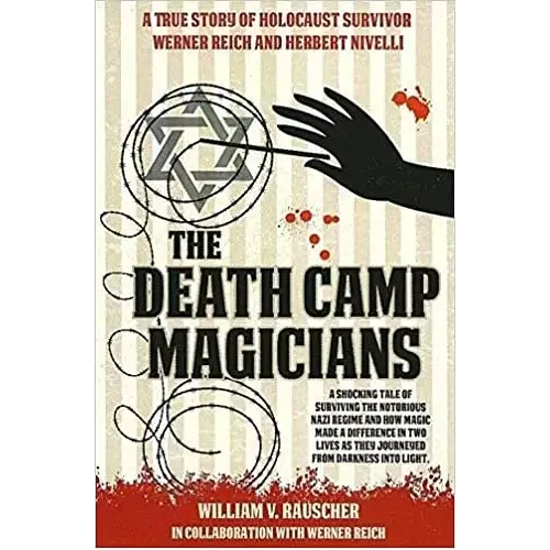 The Death Camp Magician by William V. Rauscher & Werner Reich