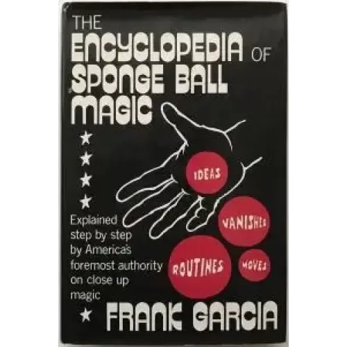 The Encyclopedia Of Sponge Ball Magic by Frank Garcia