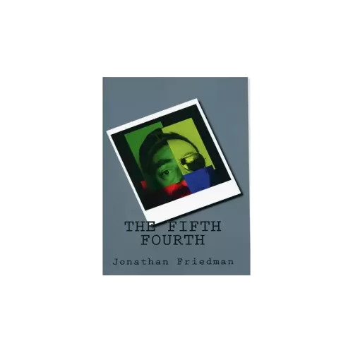 The Fifth Fourth by Jonathan Friedman