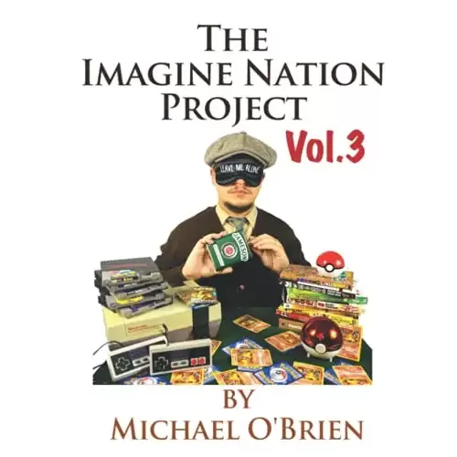 The Imagine Nation Project Vol 3 by Michael R O’Brien