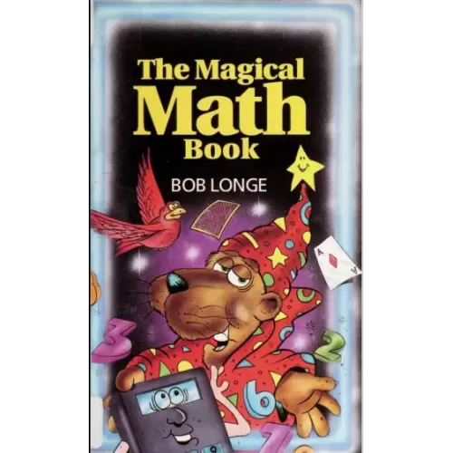 The Magical Math Book by Bob Longer