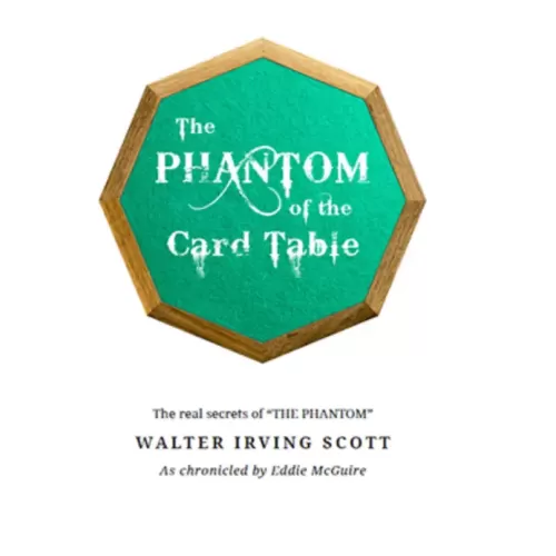 The Phantom Of The Card Table by Eddie Mcguire