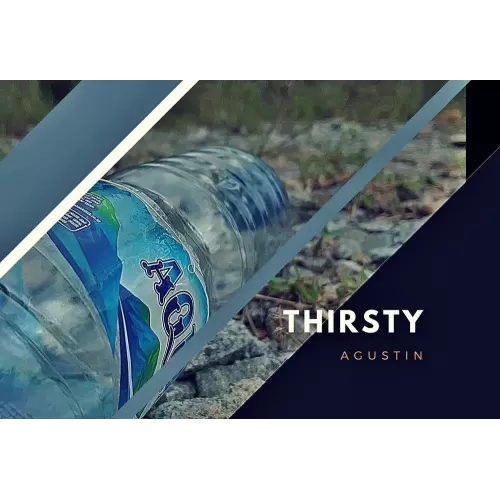 Thirsty by Agustin
