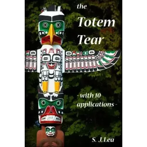 Totem Tear by Simon J. Lea