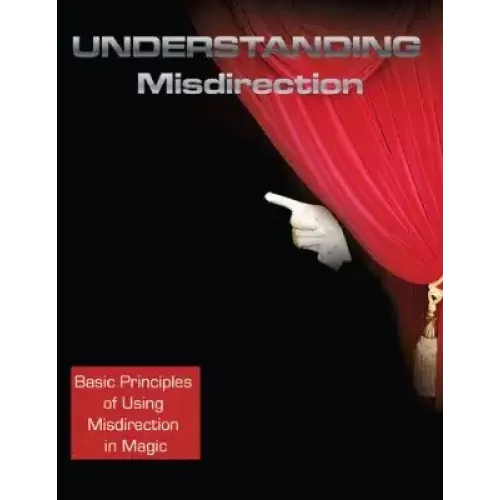 Understanding Misdirection by Clint Barron