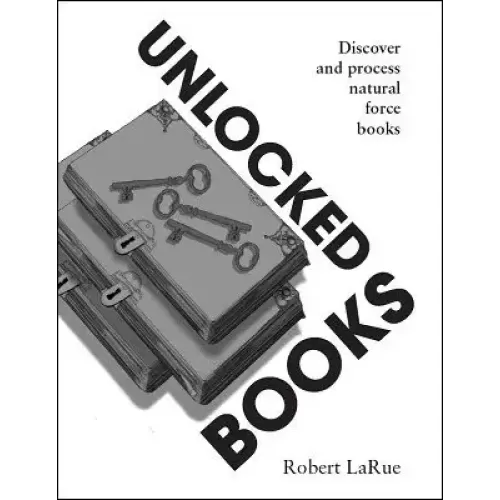 Unlocked Books by Robert D. Larue, Jr.
