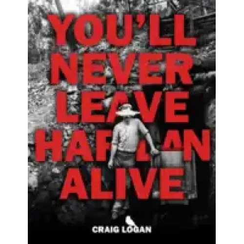 You’Ll Never Leave Harlan Alive by Craig Logan