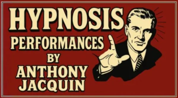 Anthony Jacquin - Hypnosis Performances