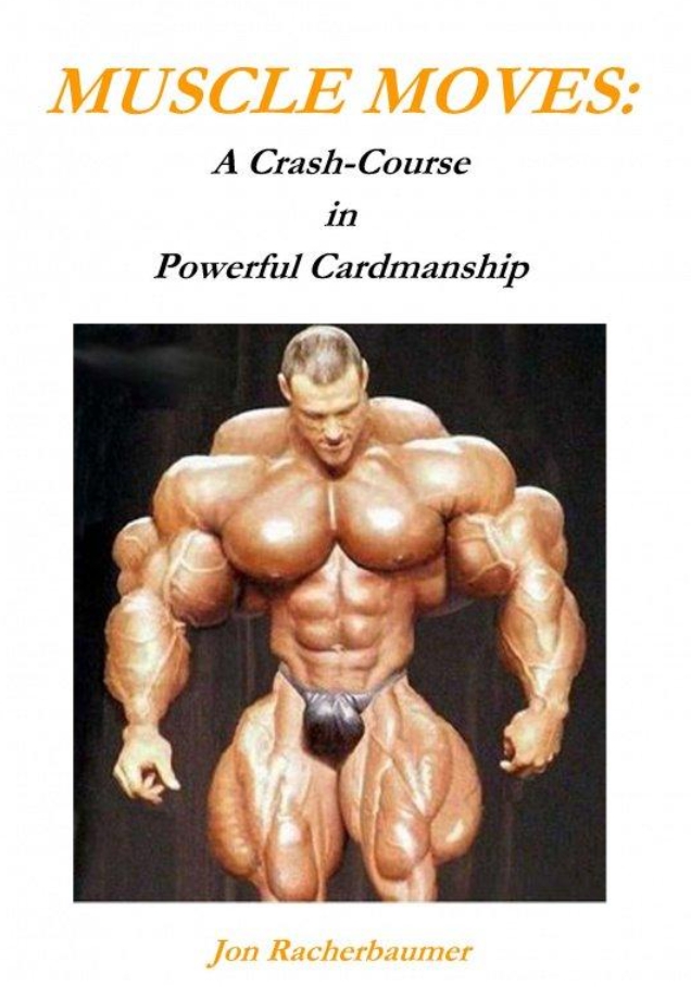 Muscle Moves: A Crash-Course in Powerful Cardmanship by Jon Racherbaumer