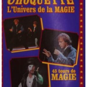 L univers de la magie β 45 tours de magie β Alain Choquette