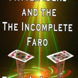 Patter Ideas and the Incomplete Faro by Paul A. Lelekis