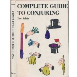Complete Guide To Conjuring by Ian Adair