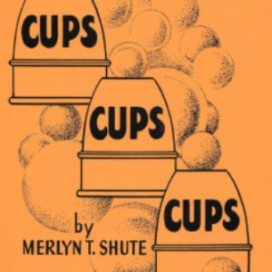 Cups Cups Cups by Merlyn T. Shute