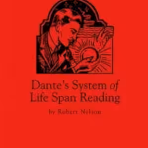 Dante’s System of Life Span Reading by Robert Nelson