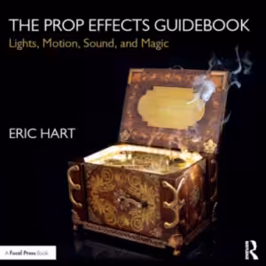 The Prop Effects Guidebook by Eric Hart
