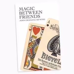 Magic Between Friends by Asi Wind and John Graham