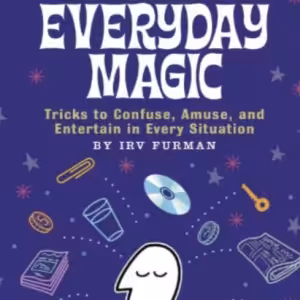 Amazing Irvs Handbook of Everyday Magic by Irv Furman