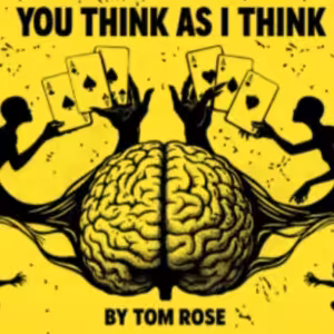 Tom Rose – You Think As I Think