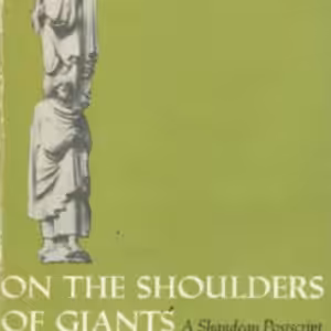 On the Shoulders of Giants: A Shandean Postscript by Robert K. Merton