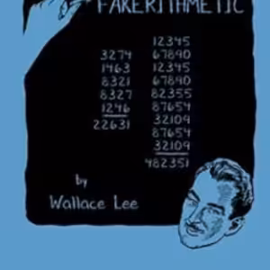 Fakerithmetic by Wallace Lee