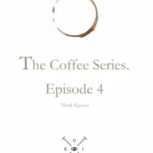 The Coffee Series 4 by Think Nguyen