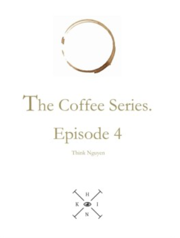 The Coffee Series 4 by Think Nguyen