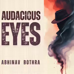 Audacious Eyes by Abhinav Bothra