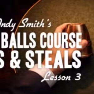 Cups and Balls Course Lesson 3 by Andy Smith