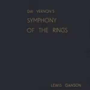 Symphony of the Rings by Lewis Ganson & Dai Vernon
