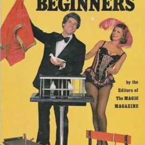 Magic for Beginners By the Editors of Magic Magazine