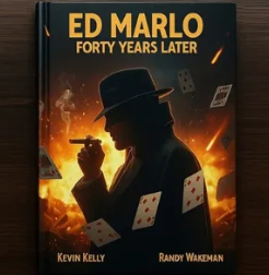 Ed Marlo 40 Years Later by Randy Wakeman and Kevin Kelly