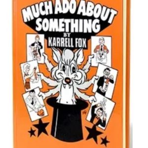 Much Ado About Something by Karrell Fox